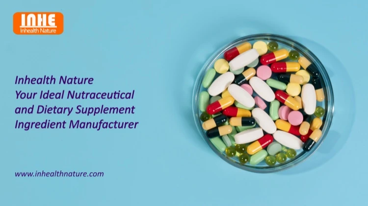 Inhealth Nature Your Ideal Nutraceutical and Dietary Supplement Ingredient Manufacturer